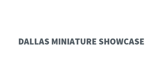 Dallas Miniature Showcase